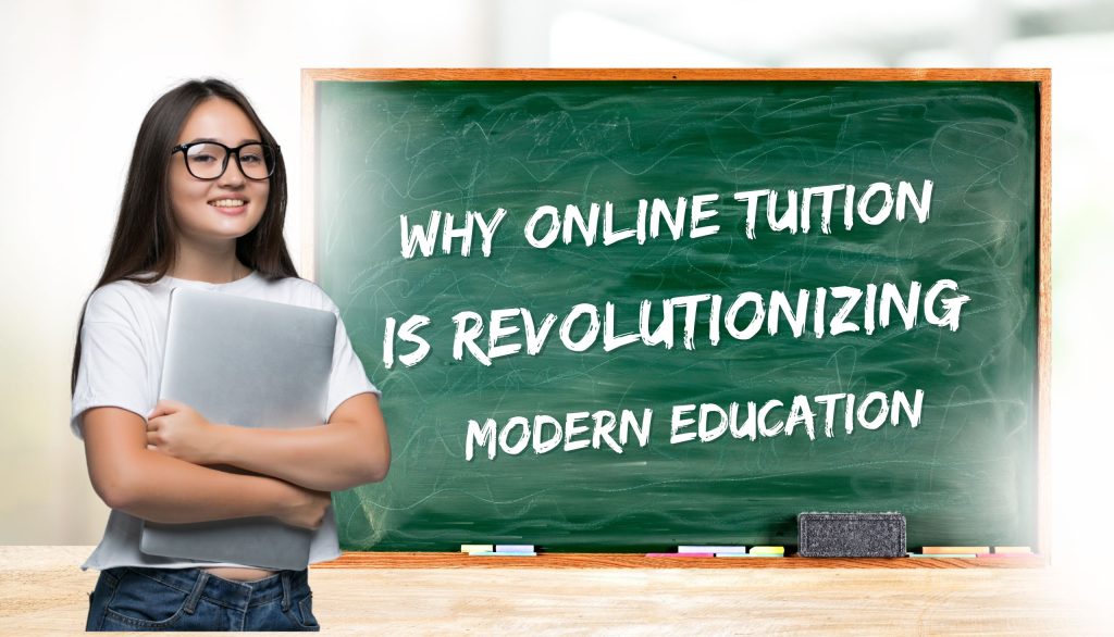 Why Online Tuition Is Revolutionizing Modern Education